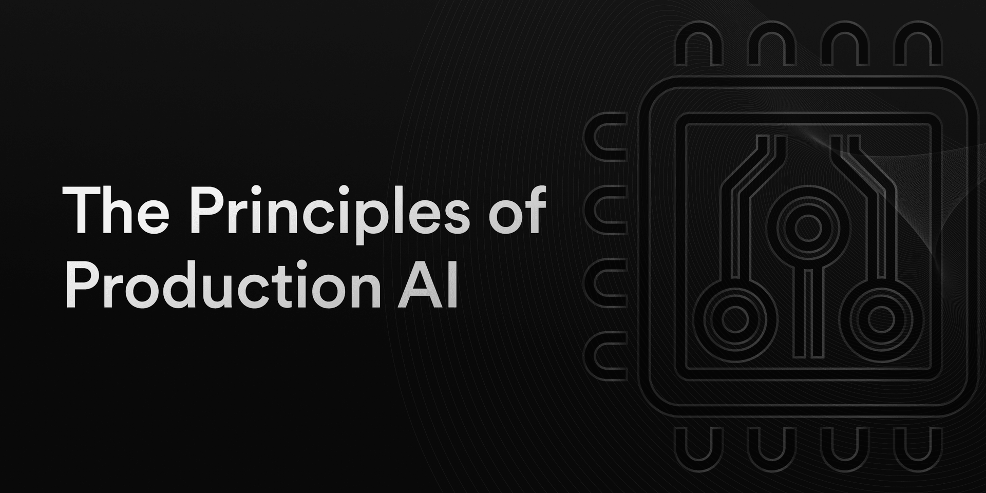 Featured image for The Principles of Production AI blog post